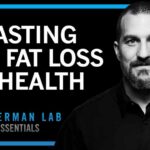 Effects of Fasting & Time Restricted Eating on Fat Loss & Health | Huberman Lab Essentials